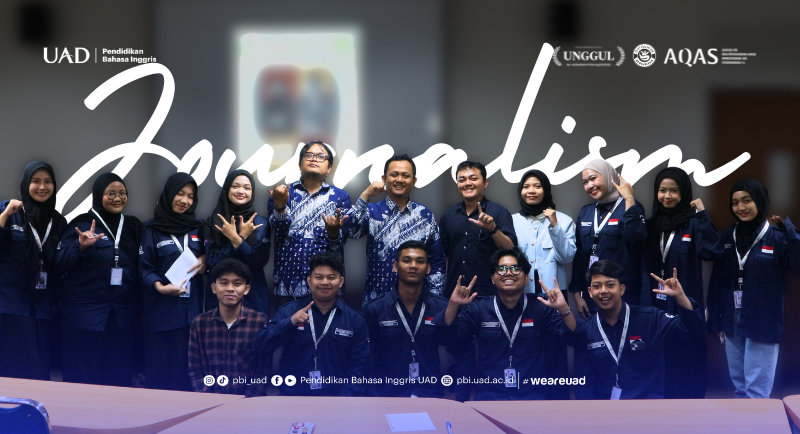 Practicum of Journalism Siapkan Mahasiswa PBI UAD Terjun ke Dunia Jurnalistik