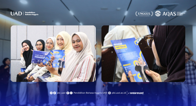 Sosialisasi Tugas Akhir PBI UAD dan Program Fast Track